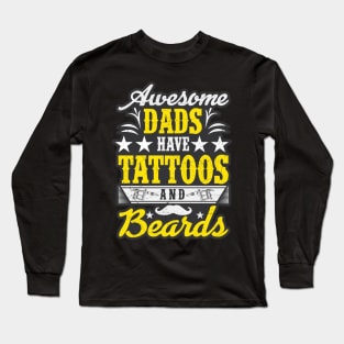 Awesome Dads Have Tattoos And Beards Fathers Day Long Sleeve T-Shirt